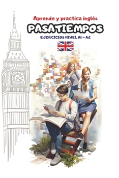 Paperback Aprende y practica inglés PASATIEMPOS Ejercicios Nivel A1-A2: Aumenta tu vocabulario de inglés [Spanish] Book