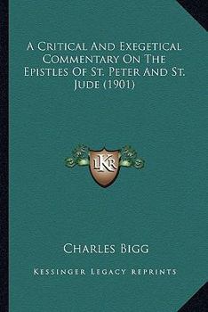 Paperback A Critical And Exegetical Commentary On The Epistles Of St. Peter And St. Jude (1901) Book