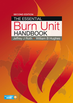 Paperback The Essential Burn Unit Handbook Book