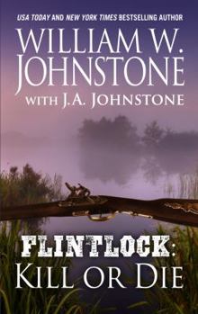 Kill or Die - Book #3 of the Flintlock