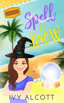 Spell if I Know - Book #4 of the Witches of Bergamot Bay