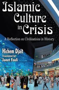 Hardcover Islamic Culture in Crisis: A Reflection on Civilizations in History Book