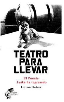 Paperback Teatro para llevar: El Puente / Laika ha regresado [Spanish] Book