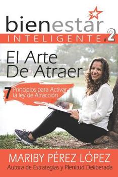 Paperback El Arte de Atraer: 7 Principios para activar la Ley de Atracción [Spanish] Book