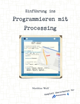 Paperback Einführung ins Programmieren mit Processing [German] Book