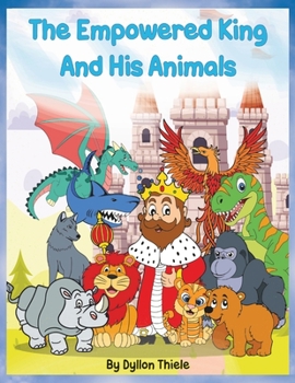 Paperback The Empowered King And His Animals Book