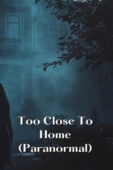 Paperback Too Close To Home (Paranormal) Book