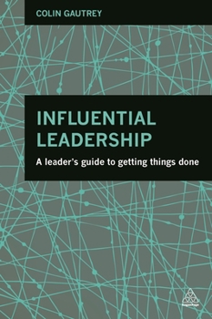 Paperback Influential Leadership: A Leader's Guide to Getting Things Done Book
