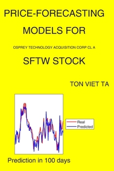 Paperback Price-Forecasting Models for Osprey Technology Acquisition Corp Cl A SFTW Stock Book