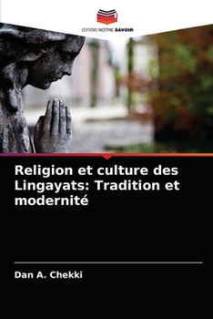 Paperback Religion et culture des Lingayats: Tradition et modernité [French] Book