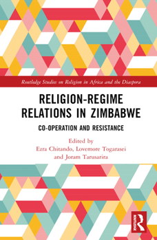 Hardcover Religion-Regime Relations in Zimbabwe: Co-operation and Resistance Book