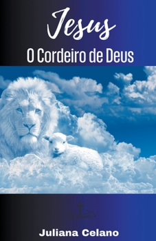 Jesus, O Cordeiro de Deus (Portuguese Edition)