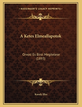 Paperback A Ketes Elmeallapotok: Orvosi Es Biroi Megitelese (1893) [Hungarian] Book