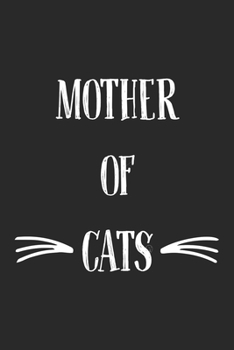 Mother Of Cats: Cat Notebook Blank Line Cats Journal Lined with Lines 6x9 120 Pages Checklist Record Book Cat Lovers Take Notes Gift Kitty Kitten Love ... Kids Christmas Gift for Cat Owner Pet Lover
