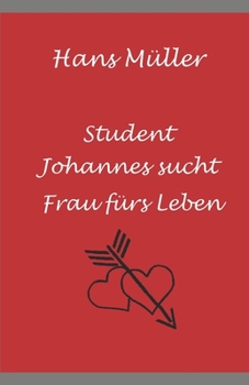 Paperback Student Johannes sucht Frau fürs Leben [German] Book