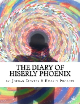 Paperback The Diary of Hiserly Phoenix: A journey to and through the ether's veil... Book