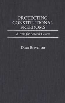 Hardcover Protecting Constitutional Freedoms: A Role for Federal Courts Book