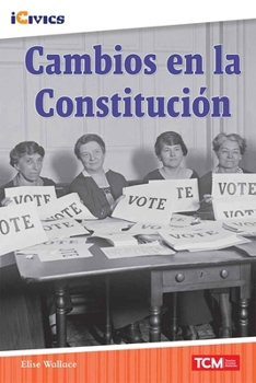 Cambios en la Constitución (iCivics) (Spanish Edition)
