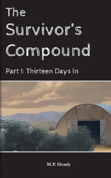 The Survivor's Compound Part 1 : Thirteen Days in