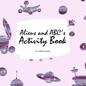 Paperback Aliens and ABC's Activity Book for Children (8.5x8.5 Coloring Book / Activity Book) Book