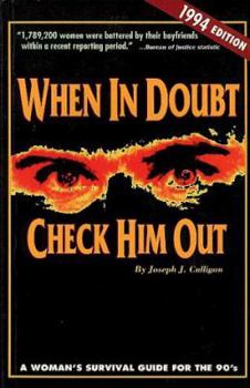 Paperback When in Doubt, Check Him Out: A Woman's Survival Guide for the 90's Book