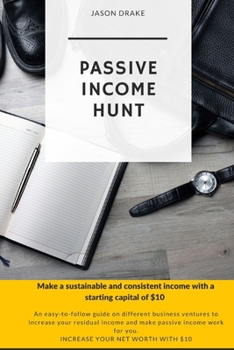 Paperback Passive Income Hunt: Make sustainable and consistent income with $10 Book