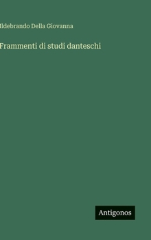 Hardcover Frammenti di studi danteschi [Italian] Book