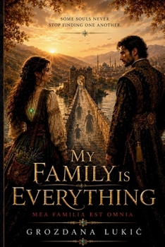 Mea Familia Est Omnia: My Family is Everything (Mea Promissa Patria Series : Book 1 -Mea Amissa Patria, Book 2 is Mea Promissa Patria and Book 3 is Mea Familia Est Omnia)