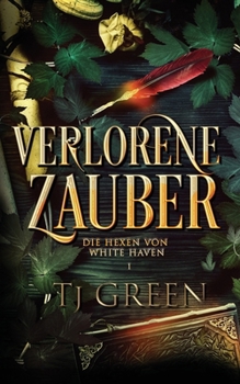 Verlorene Zauber (Die Hexen von White Haven) (German Edition)