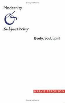 Paperback Modernity and Subjectivity: Body, Soul, Spirit Book