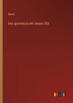 Paperback Una giovinezza del secolo XIX [Italian] Book