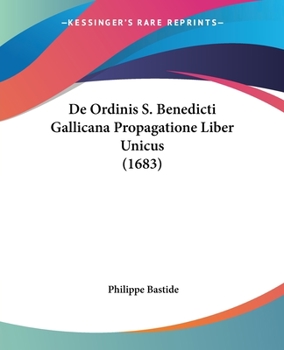 Paperback De Ordinis S. Benedicti Gallicana Propagatione Liber Unicus (1683) [Latin] Book