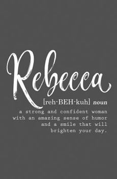 Rebecca : Personalized Journal for Women (Custom Name Journal Notebook, Personalized Gift, Inspirational Journal)