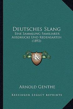 Paperback Deutsches Slang: Eine Sammlung Familiarer Ausdrucke Und Redensarten (1892) [German] Book