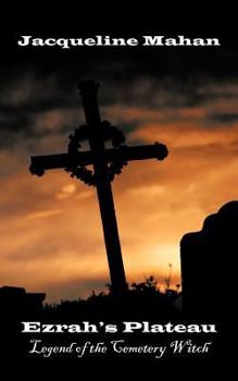 Paperback Ezrah's Plateau: Legend of the Cemetery Witch Book