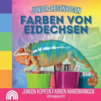 Paperback Junior-Regenbogen, Farben von Eidechsen: Jungen Köpfen Farben näherbringen [German] Book