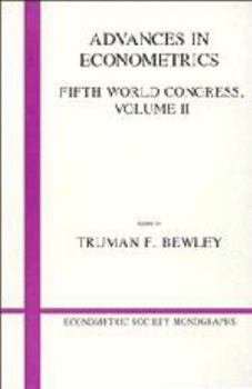 Advances in Econometrics: Volume 2: Fifth World Congress - Book #14 of the Econometric Society Monographs