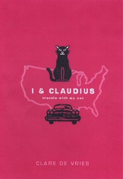 Hardcover I & Claudius: Travels with My Cat Book