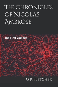 The Chronicles of Nicolas Ambrose: The First Vampire