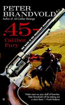 .45-Caliber Fury - Book #2 of the .45-Caliber