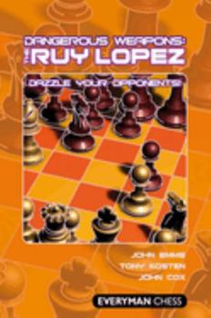 Paperback Dangerous Weapons: The Ruy Lopez: Dazzle Your Opponents! Book