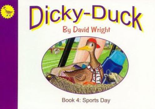 Paperback Dicky Duck's Sports Day (Dicky Duck) (Bk. 4) Book