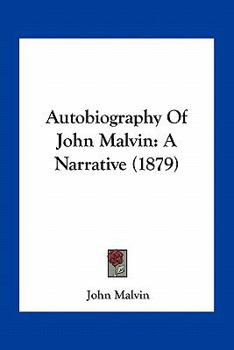 Paperback Autobiography Of John Malvin: A Narrative (1879) Book