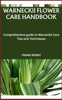 Paperback Warneckii Flower Care Handbook: Comprehensive guide to Warneckii Care Tips and Techniques Book