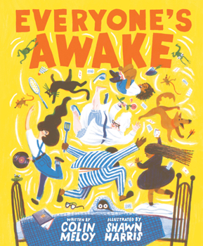 Hardcover Everyone's Awake: (Read-Aloud Bedtime Book, Goodnight Book for Kids) Book