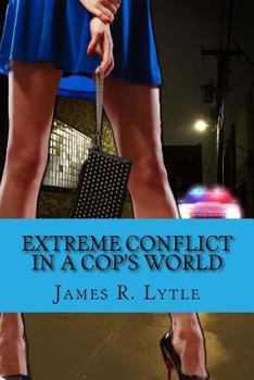 Paperback Extreme Conflict in a Cop's World Book