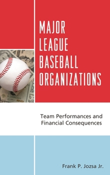 Hardcover Major League Baseball Organizations: Team Performances and Financial Consequences Book