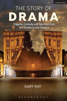 Paperback The Story of Drama: Tragedy, Comedy and Sacrifice from the Greeks to the Present Book