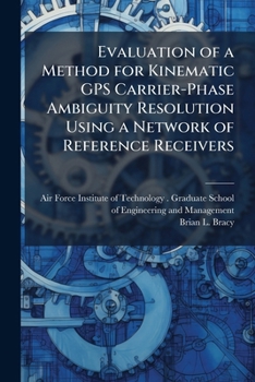 Paperback Evaluation of a Method for Kinematic GPS Carrier-Phase Ambiguity Resolution Using a Network of Reference Receivers Book