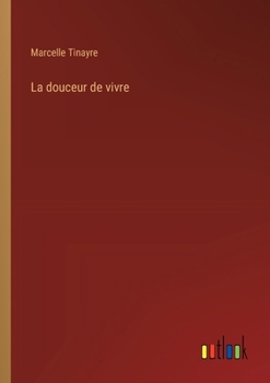 Paperback La douceur de vivre [French] Book